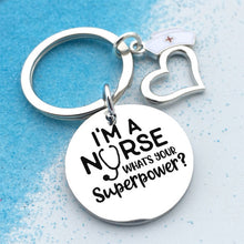 Load image into Gallery viewer, Nurse Key Chain - &quot;I&#39;m A Nurse.  What&#39;s Your Superpower?&quot;
